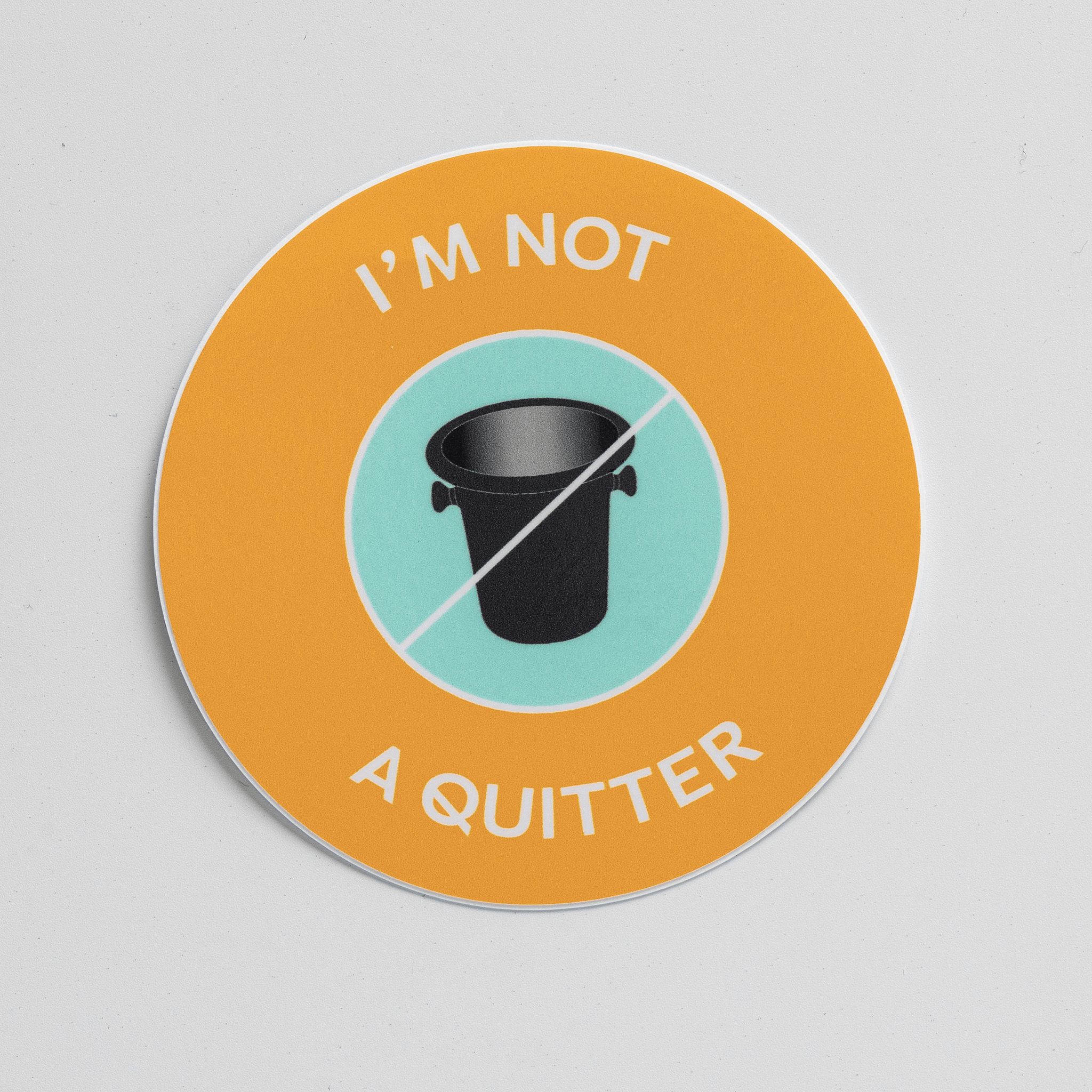 Not a Quitter Sticker